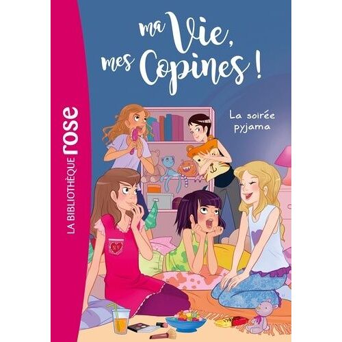 Ma Vie, Mes Copines ! - Tome 7 - La Soirée Pyjama