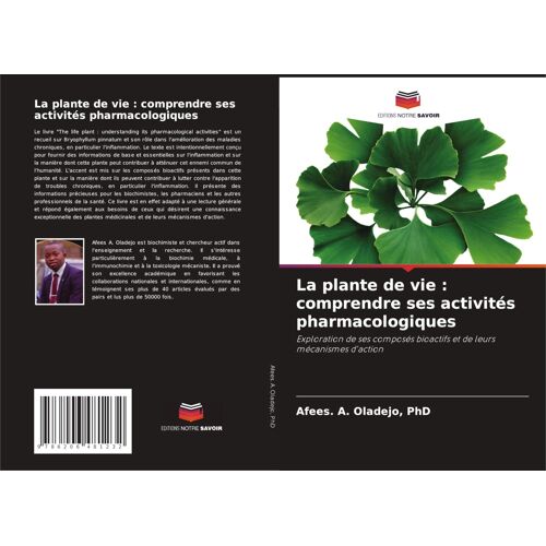 La Plante De Vie : Comprendre Ses Activités Pharmacologiques