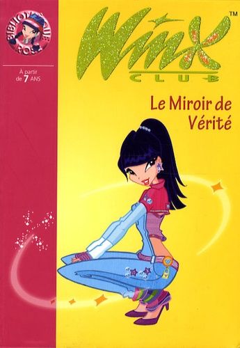 Winx Club - Tome 18 - Le Miroir De Vérité