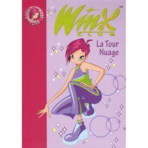 Winx Club - Tome 5 - La Tour Nuage