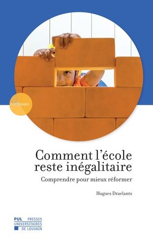 Comment L'école Reste Inégalitaire - Comprendre Pour Mieux Réformer