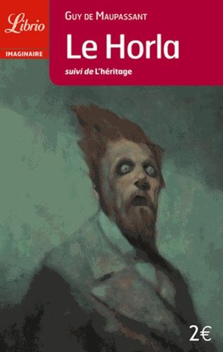 Le Horla - Suivi De L'héritage