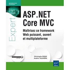Asp.Net Core Mvc - Maîtrisez Ce Framework Web Puissant, Ouvert Et Multiplateforme