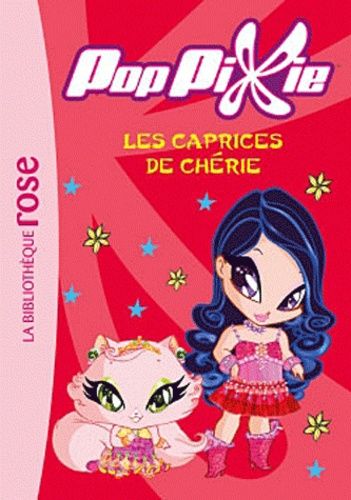 Poppixie Tome 3 - Les Caprices De Chérie