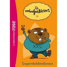 Les Minijusticiers Tome 2 - Superdoidanlenez