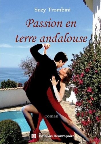 Passion En Terre Andalouse