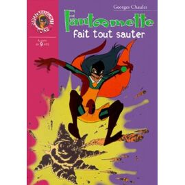 Fantômette Tome 35 - Fantômette Fait Tout Sauter