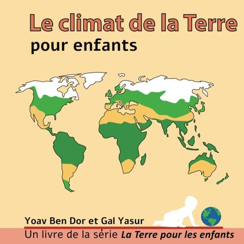 Le Climat De La Terre Pour Enfants: Earth's Climate For Toddlers (French Edition) (La Terre Pour Les Enfants)