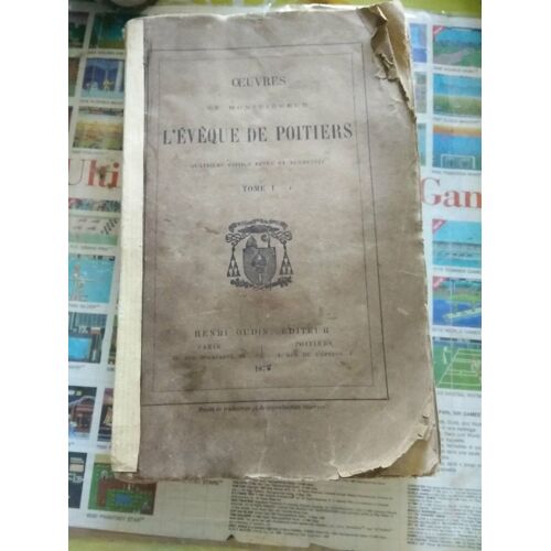 Oeuvres De Monseigneur L¿Evêque De Poitiers Tome 1