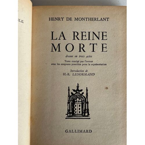 Henry De Montherlant, La Reine Morte Drame En Trois Actes ,Introduction De H-R. Lenormand. Gallimard, Paris, 1947. 