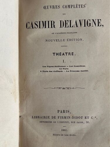 ?uvres Complètes De Casimir, De Lavigne, Nouvelle Édition Théâtre I. Éditeur, Librairie De Firmin-Didot, 1881