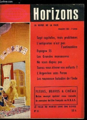 Horizons N° 54 - Notre Envoyé Spécial A Moscou Raconte La Semaine Du Film, Espagne 55, L Argentine Sans Peron, Le Mépris Et Les Mots, La Détente Marque Le Pas, 7 Capitales, 3 Problèmes, Les Obstacles(...)