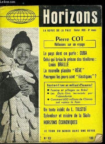 Horizons N° 93 - Réflexions A Propos D Un Voyage. Famine Et Pillages Au Brésil Par P.J. Dominguez. Les Etats Unis Terrorisés Par L Abondance Par Th. G. Buchanan. Comment 600 Millions De Chinois Ont(...)