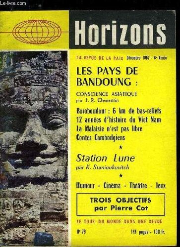 Horizons N° 79 - Trois Objectifs Par Pierre Cot. L Héritage De 1957 Par Jean Maurice Hermann. France-Algérie Par Jacques Mitterand. Voyage Sans Passeport Au Pays Des Ondes Courtes. Station Lune.(...)