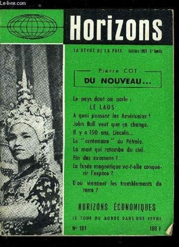 Horizons N° 101 - Du Nouveau Dans La Politique Internationale Par Pierre Cot. A Quoi Pensent Les Américains Par Th. Buchanan. John Bull Veut Que Ça Change Par Gordon Schaffer. Le Pays Dont On Parle :(...)