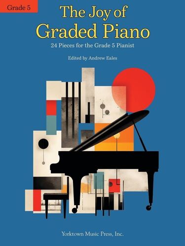 Andrew Eales : The Joy Of Graded Piano - Grade 5 24 Pieces For The Grade 5 Pianist - Recueil Piano Hl00457102 9781705165010