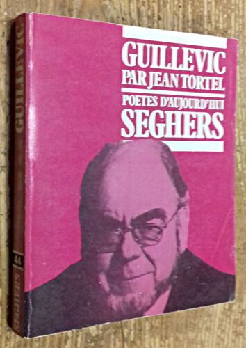 Guillevic, Par Jean Tortel (Poètes D'aujourd'hui N°44)