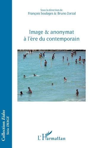 Image & Anonymat À L'ère Du Contemporain