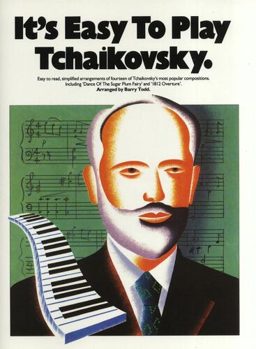 Pyotr Ilyich Tchaikovsky : It's Easy To Play Tchaikovsky - Recueil Piano Musam82926 9780711924949