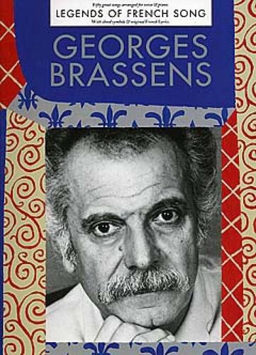 Georges Brassens : Legends Of French Song - Recueil Piano, Voix Et Guitare Musam90994 9780711933187