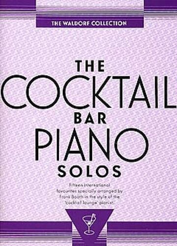 The Cocktail Bar Piano Solos The Waldorf Collection - 15 International Favorites - Recueil Piano Musam85226 9780711927001