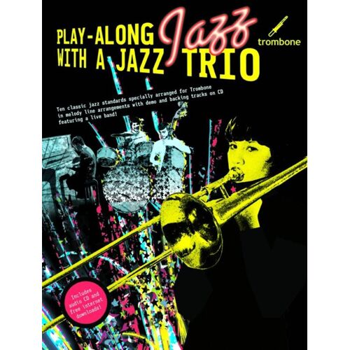 Fiona Bolton : Play-Along Jazz With A Jazz Trio - Recueil Avec Support(S) En Ligne Trombone Musam992904 9781847724694