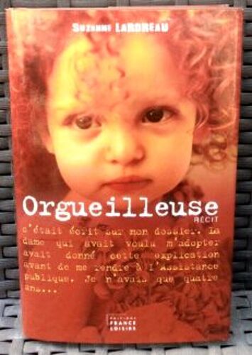 Livre Autobiographique Témoignage " Orgueilleuse " De Suzanne Lardreau