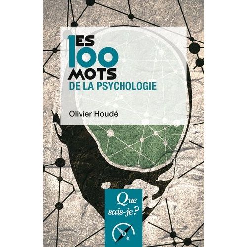 Les 100 Mots De La Psychologie