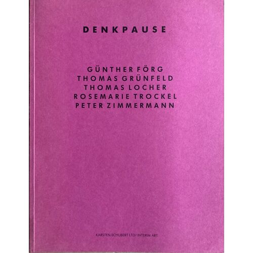 Denkpause (G. Förg, T. Grünfeld, T. Locher, R. Trockel, P. Zimmermann) London 1987