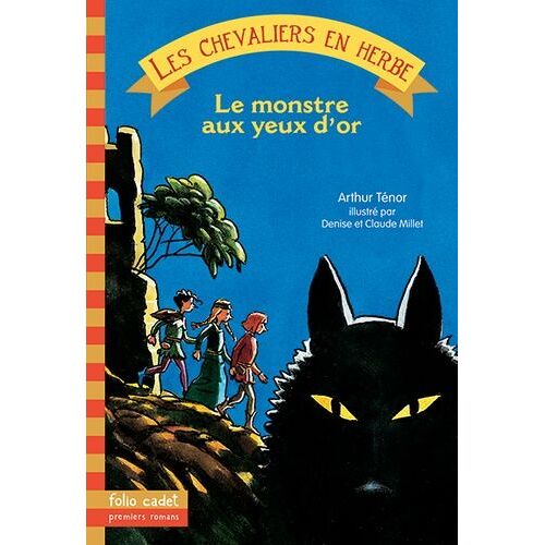 Les Chevaliers En Herbe - Tome 2 - Le Monstre Aux Yeux D'or