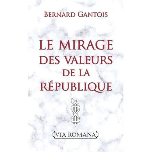 Le Mirage Des Valeurs De La République