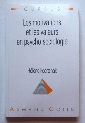 Feertchak Hélène - Les Motivations Et Les Valeurs En Psycho-Sociologie