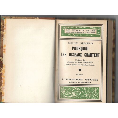 Pourquoi Les Oiseaux Chantent, Jacques Delamain, Préface De Jérôme Et Jean Tharaud, Les Livres De Nature, Stock, 1937