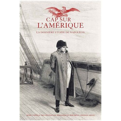 Cap Sur L'amérique - La Dernière Utopie De Napoléon