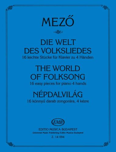 Imre Mezö : Die Welt Des Volkliedes - 16 Leichtes Stücke Für K Magyar És Magyarországi Szlovák Népdalok Felhasználásával - Recueil Piano, 4 Hands 9790080140949 Embz14094