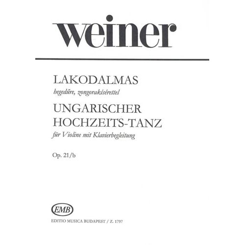 Leó Weiner : Ungarischer Hochzeitstanz Op. 21-B - Recueil Violon Et Piano 9790080017975 Embz1797