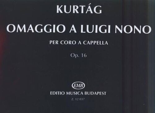 György Kurtág : Omaggio A Luigi Nono Op. 16 To Poems By A. Achmatova And R. Dalos - Partitions Pour Chorales Mixed Choir A Cappella 9790080120378 Embz12037