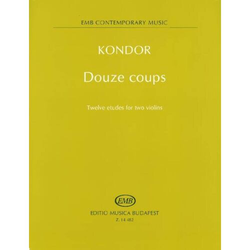 Adam Kondor : Douze Coups Twelve Etudes For Two Violins - Recueil Duo De Violons 9790080144824 Embz14482