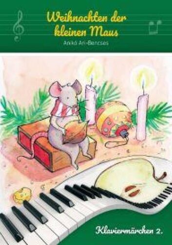 Ari-Bencses Aniko : Weihnachten Der Kleinen Maus Klaviermarchen 2 - Recueil Piano 9790801680419 Embaba022