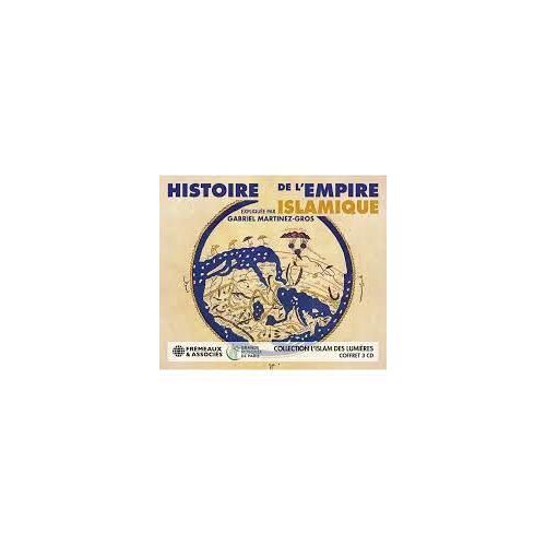 Histoire De L Empire Islamique Expliquee Par Gabriel Martinez-Gros