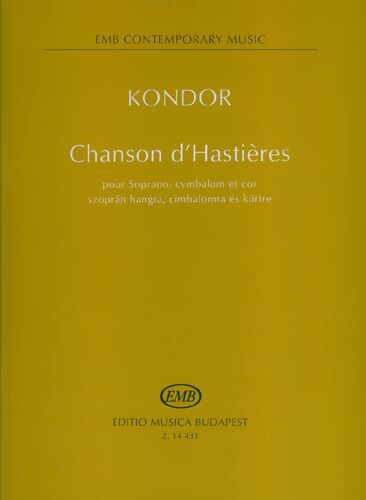 Adam Kondor : Chansons D'hastieres Pour Soprano, Cymbalum Et Cor - Recueil Vocal And Other Accompaniment 9790080144312 Embz14431