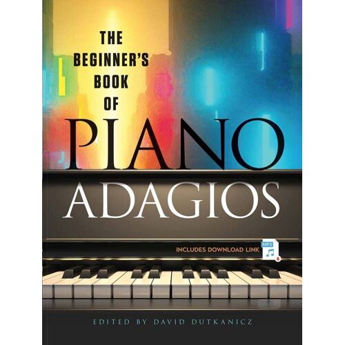 David Dutkanicz : The Beginner's Book Of Piano Adagios Includes Mp3 Download Link - Recueil Avec Support(S) En Ligne Piano Dov849988 9780486849980