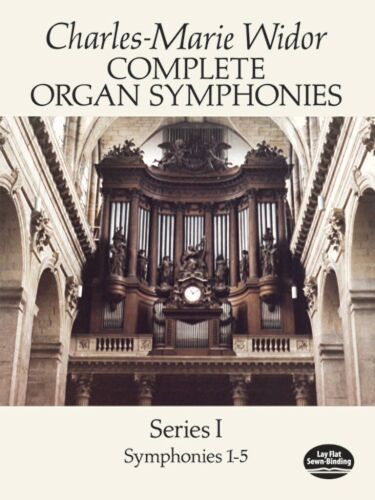 Charles-Marie Widor : Complete Organ Symphonies Series I (1-5) - Recueil Organ Dov266915 9780486266916