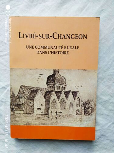(Collectif), Livré-Sur-Changeon, Une Communauté Rurale Dans L'histoire, Imprimerie Ocep, 1992