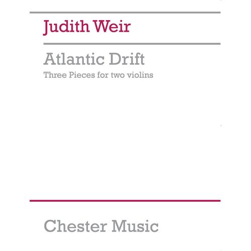 Judith Weir : Atlantic Drift - Three Pieces For Two Violins - Recueil Violin[Duet] Musch74569 9781849383646