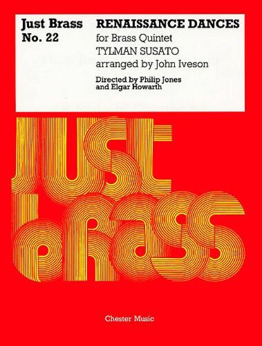 Tielman Susato : Renaissance Dances Just Brass No. 22 - Set Quintet De Cuivres Musch55034 9780711928787