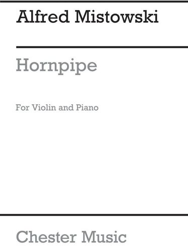 Alfred Mistowski : Hornpipe For Violin And Piano - Recueil Violon Et Piano Musch00314 9780711928084