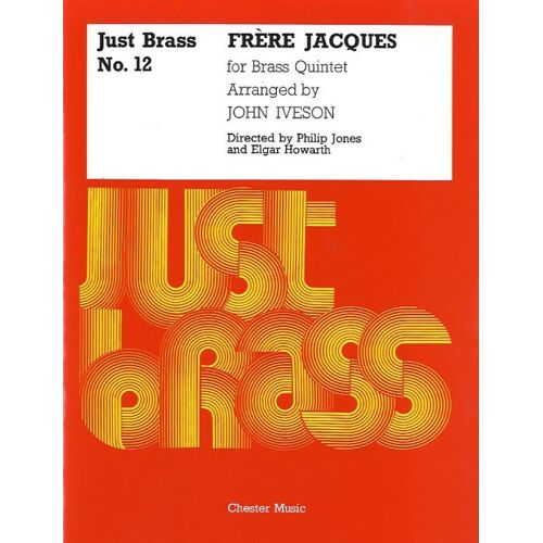 John Iveson : Frère Jacques Just Brass No. 12 - Set Quintet De Cuivres Musch55023 9780711939318