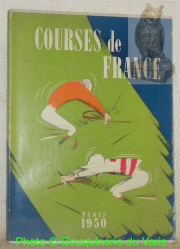 Course De France (Champs, Jockeys, Épreuves, Prix, Écuries, Sociétés De Course, Pari, Entraînement, Presse, Périodiques Hippiques,, Victoire Françaises, Élevage, Trotting...), Paris - 1950