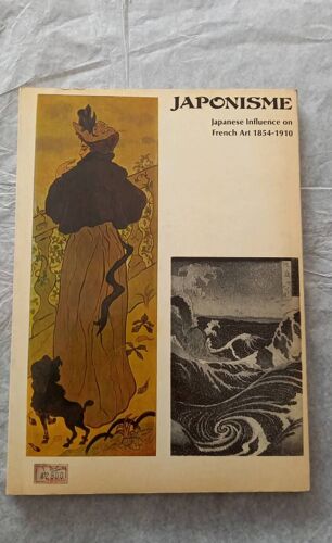 Japonisme Japanese Influence On French Art 1854-1910 Weisberg G.Cate Ph D Needham G Eidelberg M Johnston W